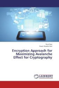 Encryption Approach for Maximizing Avalanche Effect for Cryptography （2013. 68 S. 220 mm）