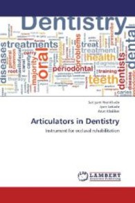 Articulators in Dentistry : Instrument for occlusal rehabilitation （2013. 216 S. 220 mm）