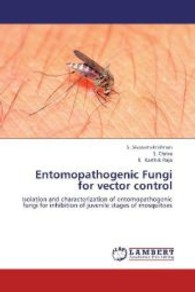 Entomopathogenic Fungi for vector control : Isolation and characterization of entomopathogenic fungi for inhibition of juvenile stages of mosquitoes （2013. 124 S. 220 mm）