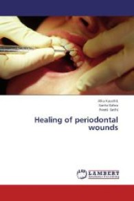 Healing of periodontal wounds （2013. 136 S. 220 mm）