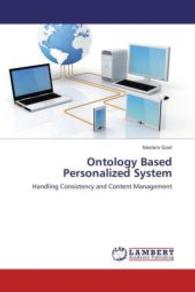 Ontology Based Personalized System : Handling Consistency and Content Management （2013. 136 S. 220 mm）