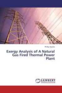 Exergy Analysis of A Natural Gas Fired Thermal Power Plant （2013. 188 S. 220 mm）