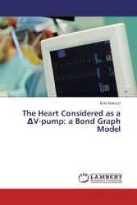 The Heart Considered as a DeltaV-pump: a Bond Graph Model （2013. 64 S. 220 mm）