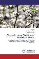 Phytochemical Studies on Medicinal Plants : Isolation, Structure Elucidation and Biological Evaluation of Prunus cerasoides and Gratiola officinalis （2013. 84 S. 220 mm）
