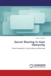 Secret Sharing in User Hierarchy : Share Generation, Distribution and Renewal （2013. 64 S. 220 mm）