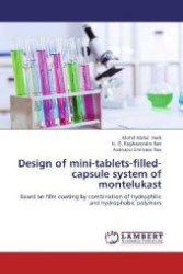 Design of mini-tablets-filled-capsule system of montelukast : Based on film coating by combination of hydrophilic and hydrophobic polymers （2013. 188 S. 220 mm）