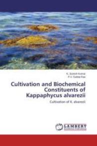 Cultivation and Biochemical Constituents of Kappaphycus alvarezii : Cultivation of K. alvarezii （2015. 116 S. 220 mm）