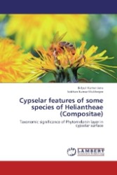 Cypselar features of some species of Heliantheae (Compositae) : Taxonomic significance of Phytomelanin layer in cypselar surface （2013. 60 S. 220 mm）