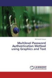 Multilevel Password Authentication Method using Graphics and Text （2013. 56 S. 220 mm）