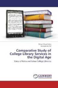 Comparative Study of College Library Services in the Digital Age : Status of Kalna and Katwa College Libraries （2013. 108 S. 220 mm）