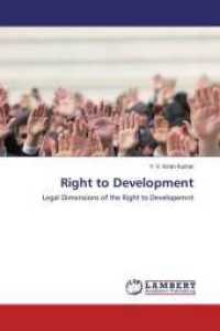 Right to Development : Legal Dimensions of the Right to Developemnt （2015. 148 S. 220 mm）