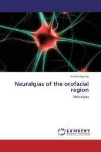 Neuralgias of the orofacial region : Neuralgias （2013. 144 S. 220 mm）