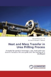 Heat and Mass Transfer in Urea Prilling Process : A model for particle kinematics, and, heat and mass transfer between the urea prills and the cooling air is developed （2013. 120 S. 220 mm）