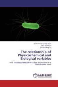 The relationship of Physicochemical and Biological variables : with the seasonality of Microbial abundance in a Mesotrophic pond （2013. 112 S. 220 mm）