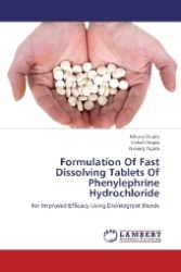Formulation Of Fast Dissolving Tablets Of Phenylephrine Hydrochloride : For Improved Efficacy Using Disintegrant Blends （2013. 148 S. 220 mm）