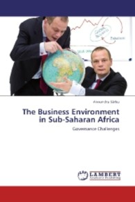 The Business Environment in Sub-Saharan Africa : Governance Challenges （2013. 100 S. 220 mm）