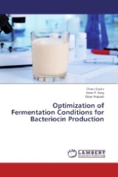 Optimization of Fermentation Conditions for Bacteriocin Production （2013. 56 S. 220 mm）