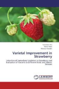 Varietal Improvement in Strawberry : Induction of Somaclonal Variation in Strawberry and Evaluation of Variants to Different Biotic and Abiotic Stresses （2013. 200 S. 220 mm）