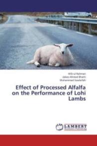 Effect of Processed Alfalfa on the Performance of Lohi Lambs （2013. 52 S. 220 mm）