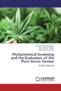 Phytochemical Screening and the Evaluation of the Plant Senna Siamea : Family: Fabaceae （2013. 72 S. 220 mm）