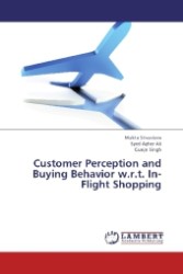 Customer Perception and Buying Behavior w.r.t. In-Flight Shopping （2013. 64 S. 220 mm）