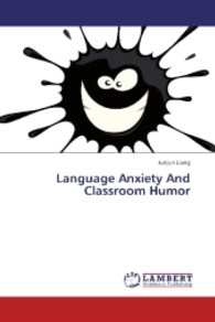 Language Anxiety And Classroom Humor （2013. 76 S. 220 mm）