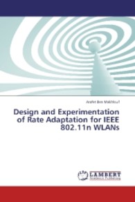 Design and Experimentation of Rate Adaptation for IEEE 802.11n WLANs （2013. 76 S. 220 mm）