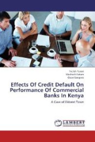 Effects Of Credit Default On Performance Of Commercial Banks In Kenya : A Case of Eldoret Town （2013. 80 S. 220 mm）