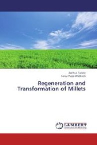 Regeneration and Transformation of Millets （2013. 84 S. 220 mm）