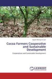 Cocoa Farmers Cooperative and Sustainable Development : Cooperatives and Sustainable Development （2013. 96 S. 220 mm）