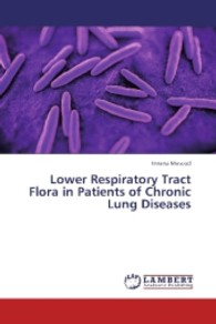 Lower Respiratory Tract Flora in Patients of Chronic Lung Diseases （2013. 100 S. 220 mm）