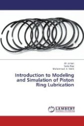 Introduction to Modeling and Simulation of Piston Ring Lubrication （2013. 88 S. 220 mm）