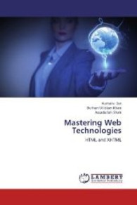 Mastering Web Technologies : HTML and XHTML （2013. 128 S. 220 mm）