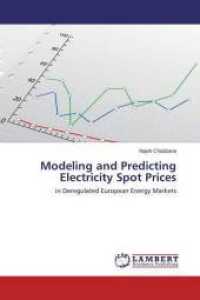 Modeling and Predicting Electricity Spot Prices : in Deregulated European Energy Markets （2015. 128 S. 220 mm）