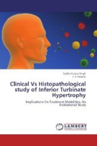 Clinical Vs Histopathological study of Inferior Turbinate Hypertrophy : Implications On Treatment Modalities, An Institutional Study （2013. 104 S. 220 mm）