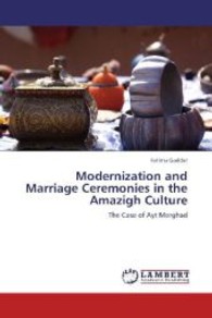 Modernization and Marriage Ceremonies in the Amazigh Culture : The Case of Ayt Merghad （2013. 100 S. 220 mm）