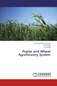 Poplar and Wheat Agroforestry System （2013. 200 S. 220 mm）