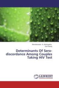 Determinants Of Sero-discordance Among Couples Taking HIV Test （2013. 60 S. 220 mm）