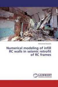 Numerical modeling of infill RC walls in seismic retrofit of RC frames （2013. 68 S. 220 mm）