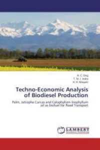 Techno-Economic Analysis of Biodiesel Production : Palm, Jatropha Curcas and Calophyllum Inophyllum oil as biofuel for Road Transport （2013. 184 S. 220 mm）