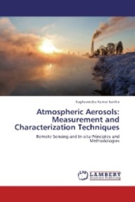 Atmospheric Aerosols: Measurement and Characterization Techniques : Remote Sensing and In-situ Principles and Methodologies （2013. 212 S. 220 mm）