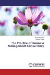 The Practice of Business Management Consultancy （2014. 144 S. 220 mm）