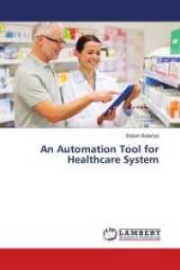 An Automation Tool for Healthcare System （2018. 52 S. 220 mm）