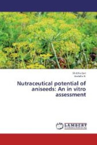 Nutraceutical potential of aniseeds: An in vitro assessment （2013. 180 S. 220 mm）