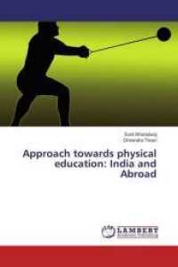 Approach towards physical education: India and Abroad （2015. 164 S. 220 mm）