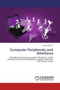 Computer Peripherals and Interfaces : Desription of Computer System Resources, Video Hardware, I/O Driver(s) Software Aspects, Interfaces and Future Trends （2013. 180 S. 220 mm）