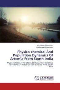 Physico-chemical And Population Dynamics Of Artemia From South India : Physico-chemical Variates And Population Dynamics Of Artemia In Kelambakkam Salterns From South India （2013. 92 S. 220 mm）