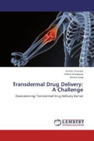 Transdermal Drug Delivery: A Challenge : Overcomming Transdermal Drug Delivery Barrier （2013. 140 S. 220 mm）
