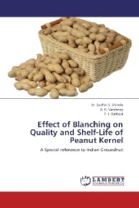 Effect of Blanching on Quality and Shelf-Life of Peanut Kernel : A Special reference to Indian Groundnut （2013. 128 S. 220 mm）