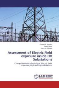 Assessment of Electric Field exposure inside HV Substations : Charge Simulation Technique, Electric Field exposure, High Voltage substations （2013. 196 S. 220 mm）